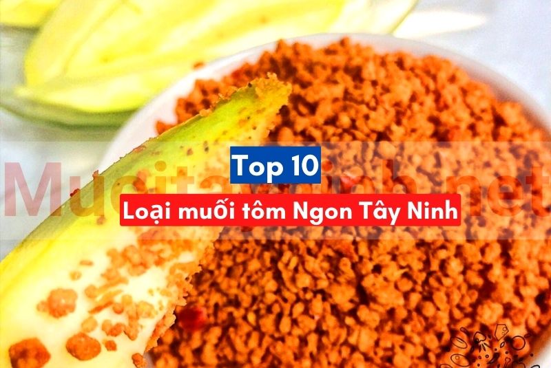 top 10 loại muối tôm ngon Tây Ninh
